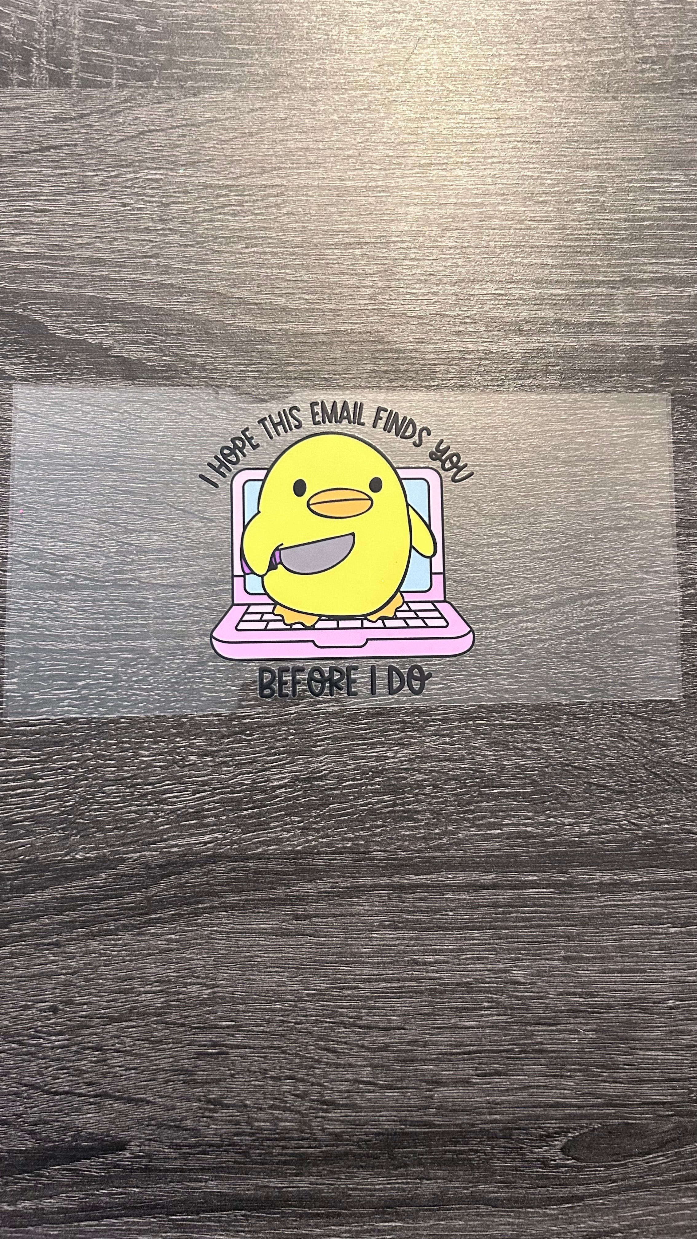 I Hope This Email Finds You Before I Do- Decal