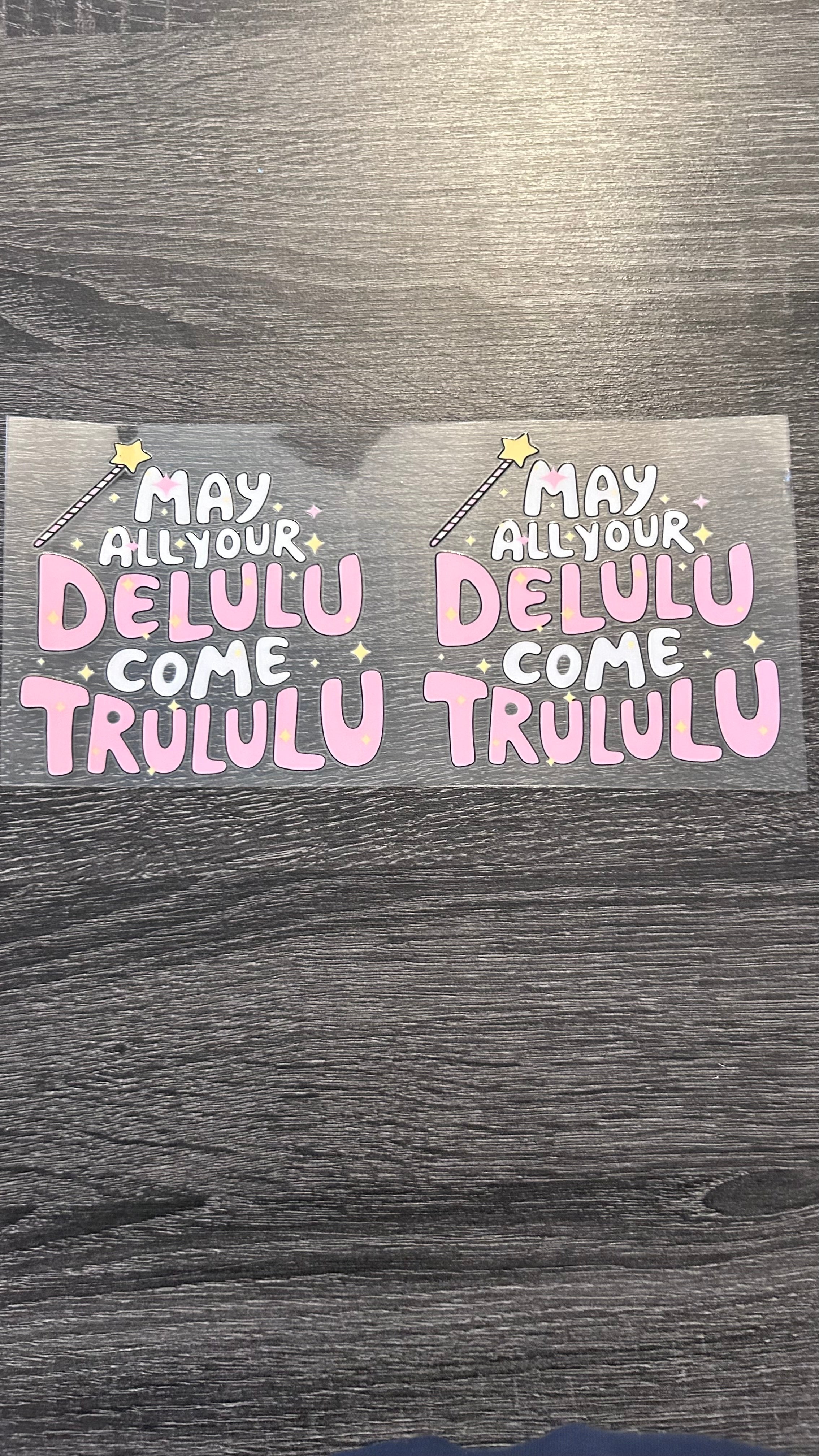 May All Your Delulu Come Trululu - Decal