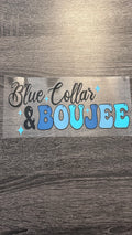 Blue Collar & Boujee - Decal