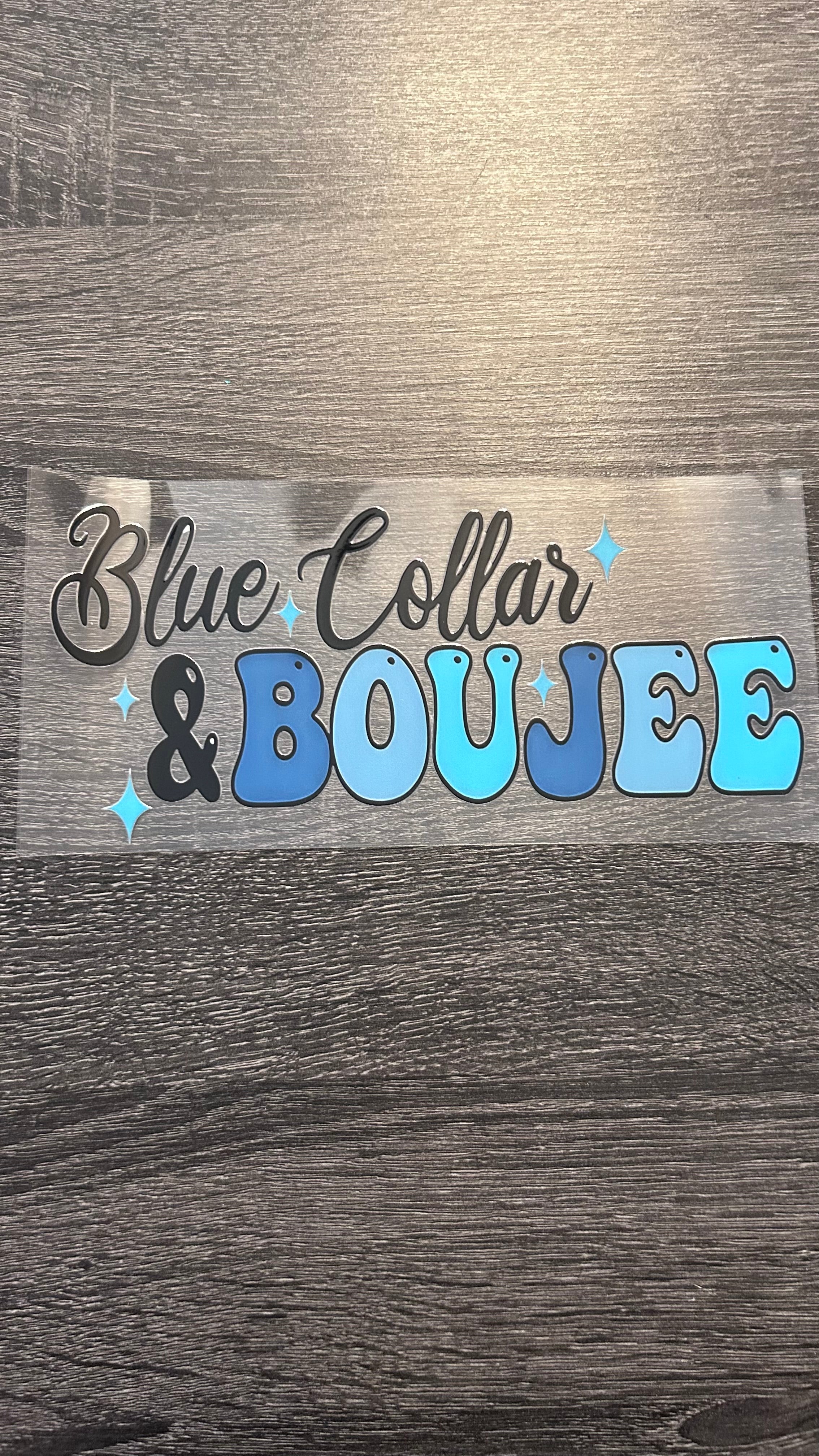 Blue Collar & Boujee - Decal