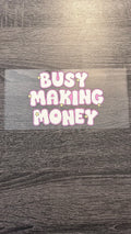 Busy Making Money- Decal