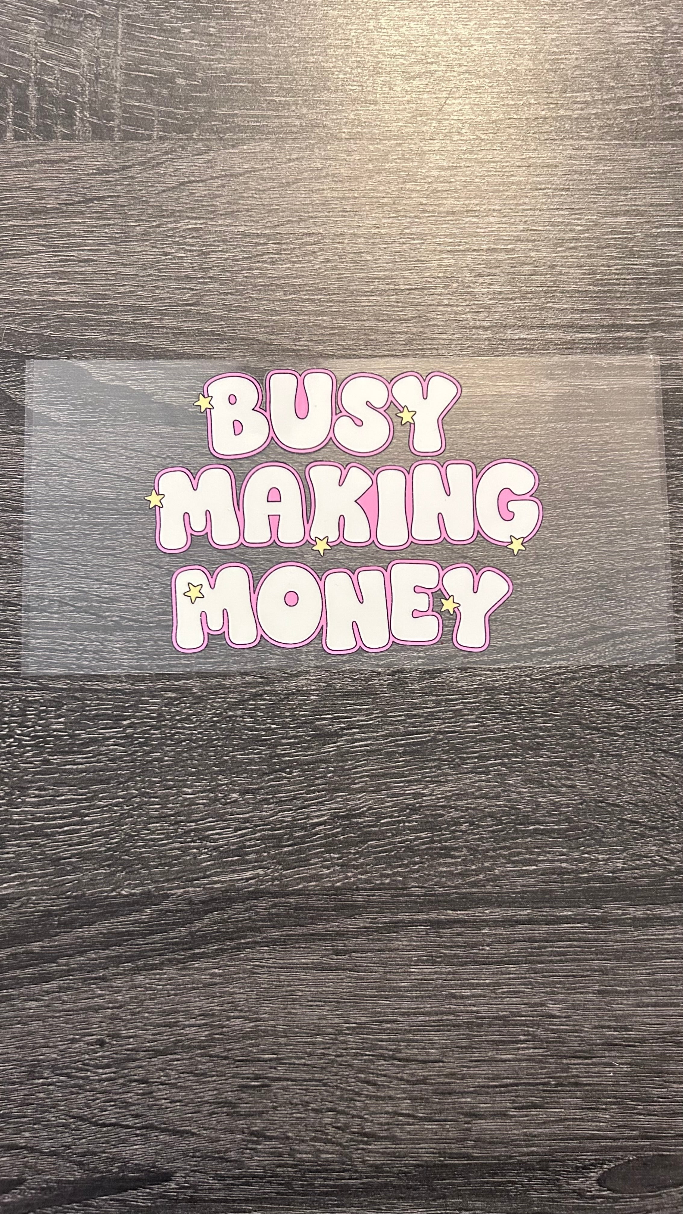 Busy Making Money- Decal