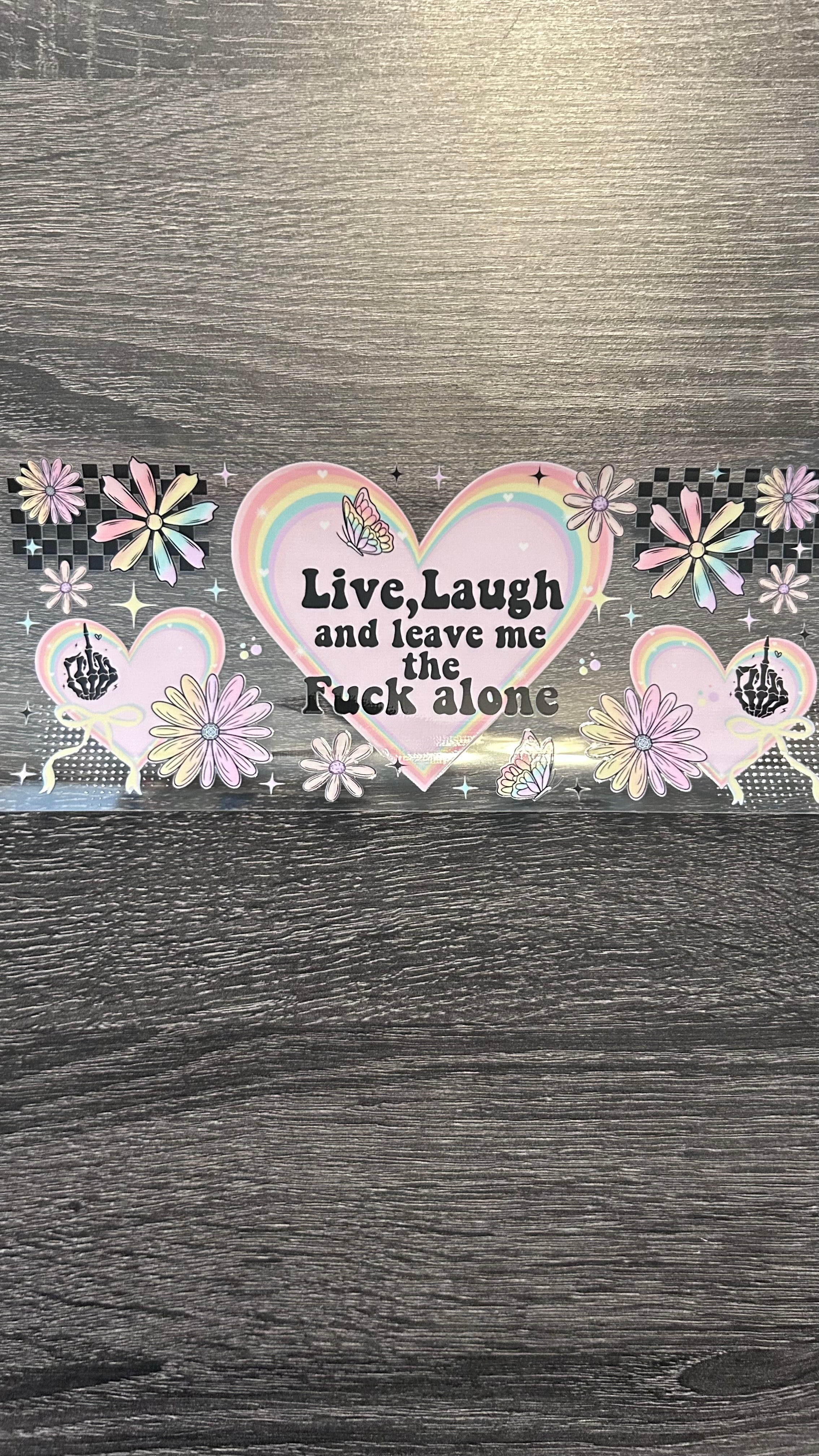 Live Laugh and Leave Me the F*** Alone - Decal